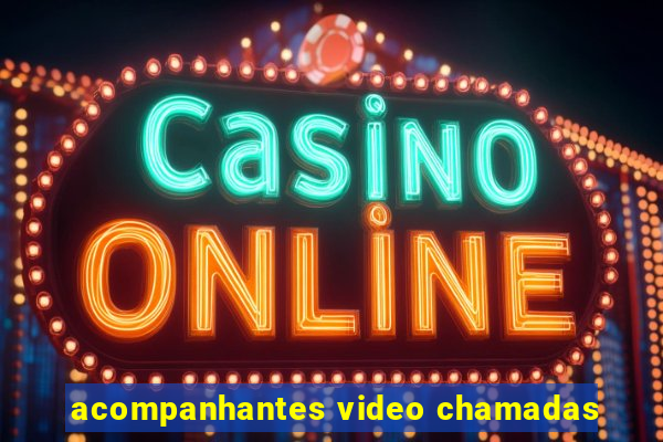 acompanhantes video chamadas